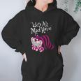 Cheshire Cat Were All Mad Here Cat Hoodie Gifts for Women