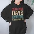 Couple More Days Construction We’Re Always Almost Done V51 Hoodie Gifts for Women