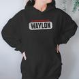 Of Course Im Right I Am Waylon Hoodie Gifts for Women