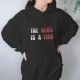 The Devil Is A Liar Hoodie Gifts for Women