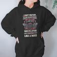 I Don’T Pretend To Be Something Bricklayer Like A Boss Hoodie Gifts for Women