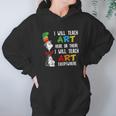 Dr Seuss I Will Teach Art Here Or There I Will Teach Art Everywhere Hoodie Gifts for Women