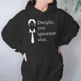 Dwight You Ignorant Slut White Simple Hoodie Gifts for Women