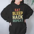 Eat Sleep Hack Hacker Hacking Funny Gift Hoodie Gifts for Women