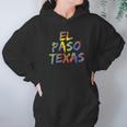 El Paso Gifts For Texans Colorful Texas City El Paso Texas Hoodie Gifts for Women