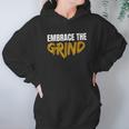 Embrace The Grind Hoodie Gifts for Women