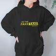 Im The Fake Taxi Driver Shirt Hoodie Gifts for Women