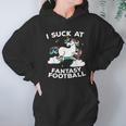 I At Fantasy Football Loser Finishes Last Punishment Hoodie Gifts for Women