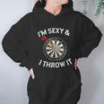 Funny Im Sexy & I Throw It Dart Shooting Throwing Hoodie Gifts for Women