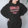 Funny Valentines Day For Singles Singles Awareness Hoodie Gifts for Women