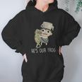 Over The Garden Wall Hes Our Frog Hoodie Gifts for Women