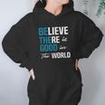 Be The Good Believe Humanity Kindness In The World Hoodie Gifts for Women