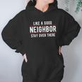 Like A Good Neighbor Stay Over There Funny Social Distancing Hoodie Gifts for Women