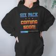 Gym Six Pack Coming Soon Fit Abs By Zany Brainy Hoodie Gifts for Women