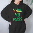 Haul Yu Rass Guyanese Guyana Afro Pride Creole Hoodie Gifts for Women