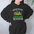 Hocus Pocus I Need Weed To Focus Hoodie Gifts for Women