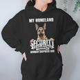 My Homeland Security Department Of The German Shepherd DogHoodie Gifts for Women