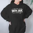 Homeschool Mania Come To The Math Side Hoodie Gifts for Women