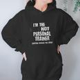 A Hot Psychotic Personal Trainer Warning You Funny Gift Hoodie Gifts for Women