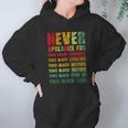 Juneteenth Scratch Never Apologize For Your Blackness Hoodie Gifts for Women