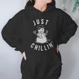 Just Chillin Snowman Hilarious Saying Funny Hoodie Gifts for Women