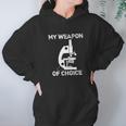 Lab Tech Biologist Gifts Microscope Weapon Of Choice Hoodie Gifts for Women