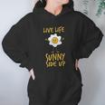 Live Life Sunny Side Up Egg Lover Breakfast Brunch Hoodie Gifts for Women