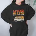 Living In A Van Down By The River L Nomad Road Trip Travel Hoodie Gifts for Women