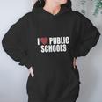 I Love Public SchoolsShirt Hoodie Gifts for Women