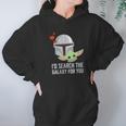 The Mandalorian Id Search The Galaxy For You Hoodie Gifts for Women