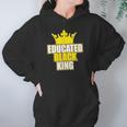 Martin Luther King Jr Day Educated Black King Hoodie Gifts for Women