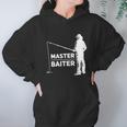 Master Baiter For Fisherman Or Fishing Lover Hoodie Gifts for Women