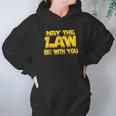 May The Law Be With You Funny New Lawyer Attorney Hoodie Gifts for Women