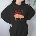 Meat Is Murder Tasty Murder Bacon By Zany Hoodie Gifts for Women