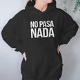 No Pasa Nada Hoodie Gifts for Women