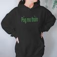 Pog Mo Thoin Hoodie Gifts for Women