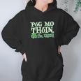 Pog Mo Thoin Saint Paddy St Patricks Day Hoodie Gifts for Women