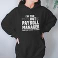 I Am The Psychotic Payroll Manager Funny Gift Hoodie Gifts for Women