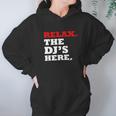 Relax The Djs Here Hoodie Gifts for Women