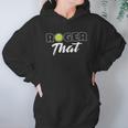 Roger That Tennis Champ Hoodie Gifts for Women