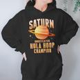 Saturn Undefeated Hula Hoop Champion Hoodie Gifts for Women