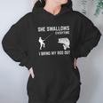 She Swallows Funny Fishing Gift Hoodie Gifts for Women