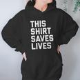 This Shirt Saves Lives Hoodie Gifts for Women