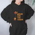 I Speak For The Trees Cool The Lorax Movie Hoodie Gifts for Women