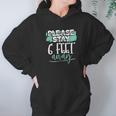 Stay 6 Feet Away Social Distancing Six Feet Back Funny Gift Hoodie Gifts for Women