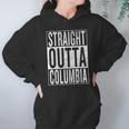 Straight Outta Columbia Great Travel Hoodie Gifts for Women