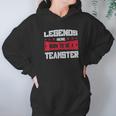 Teamsters Union Legends Were Born To Be A Teamster Hoodie Gifts for Women