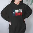 Texas Born And Bred Hoodie Gifts for Women