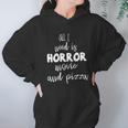 All I Weed Is Horror Movie And Pizza Hallooween Quote Hoodie Gifts for Women