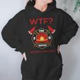 Wtf Where Is Fire Firefighter Hoodie Gifts for Women